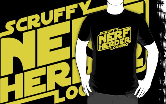 Scruffy Looking Nerf Herder T Shirts And Hoodies By Synaptyx Redbubble 