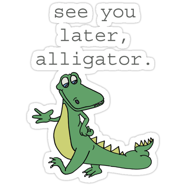 see you later alligator in spanish