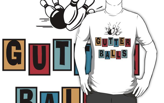 Funny Gutter Balls Bowling T Shirt T Shirts And Hoodies By Sportst Shirts Redbubble 4367