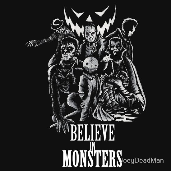 Believe In Monsters T-Shirts & Hoodies
