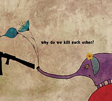 Why do we kill each other? by Nadine Feghaly