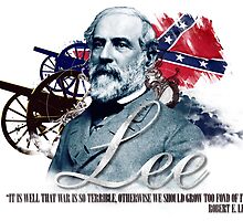 Robert E Lee "War Is So Terrible" by CharlesRiver