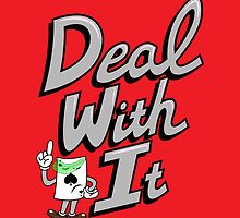 Deal With It by SteveOramA