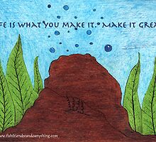 Life is What You Make It by bananapeelworks