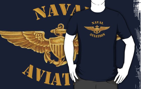 Naval Aviation T Shirt T Shirts And Hoodies By Walter Colvin Redbubble