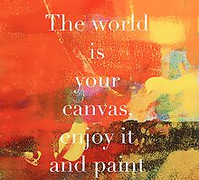 The world is your canvas! phone case by LivingLife