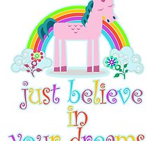 Unicorn, Just Believe In Your Dreams by papabuju
