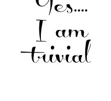 Trivial by stoneham