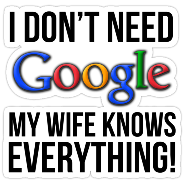 google my wife knows everything