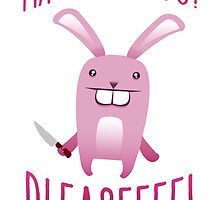 May I Kill You Pleaseeee? by papabuju