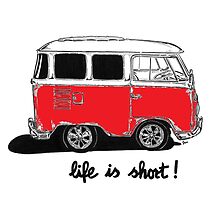 Life is short...... by bulldawgdude