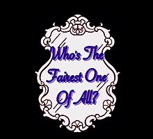 Who's The Fairest Of All?? by AngiiiOskiii78