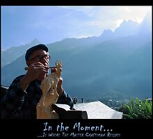 In the Moment - is where the master craftsman resides by wondawe