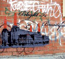 " BLIGHT IS BEAUTIFUL " by Ariane