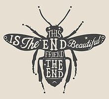 THIS IS THE END BEAUTIFUL FRIEND by nauticalnature