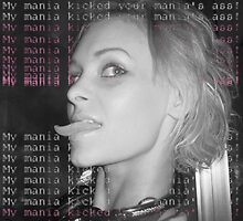My Mania Kicked Your Mania's Ass! pt. 2 by conceited