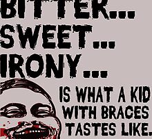 Bitter Sweet Irony by tommytidalwave