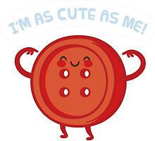 I'm as cute as me! by contradictoria
