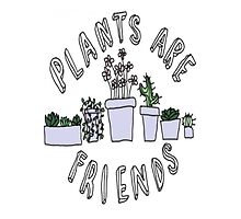 Plants are friends by Niashopsonline