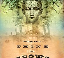 What You Think on Grows by AngiandSilas