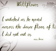 Wallflower ("Haiku Challenge" Entry) by Erin Hause