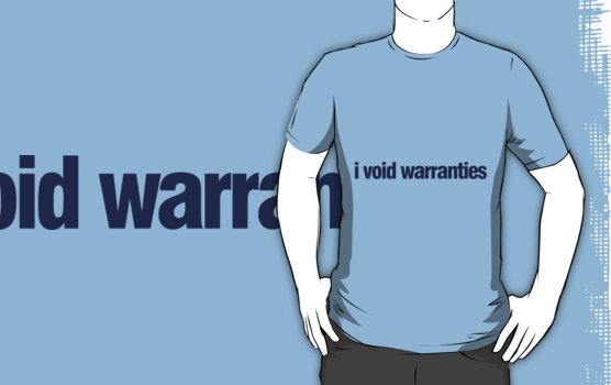 I void warranties by digerati