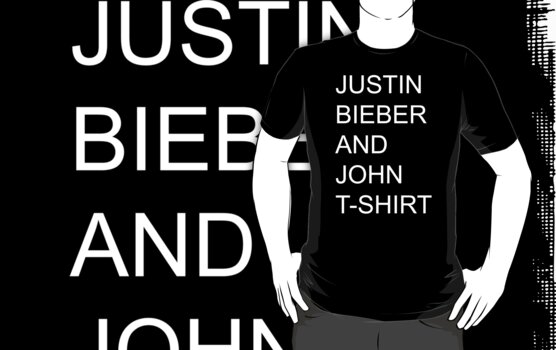 justin bieber t shirt designs. Justin Bieber amp; John T-Shirt