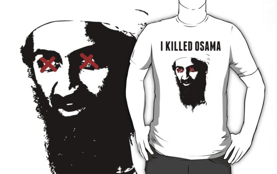killed Osama in Laden. I Killed Osama Bin Laden Shirt