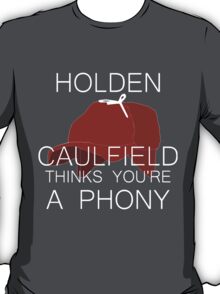 Holden Caulfield Thinks You're a Phony T-Shirt
