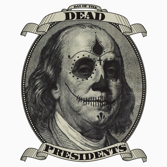 "Day of the Dead Presidents " TShirts & Hoodies by